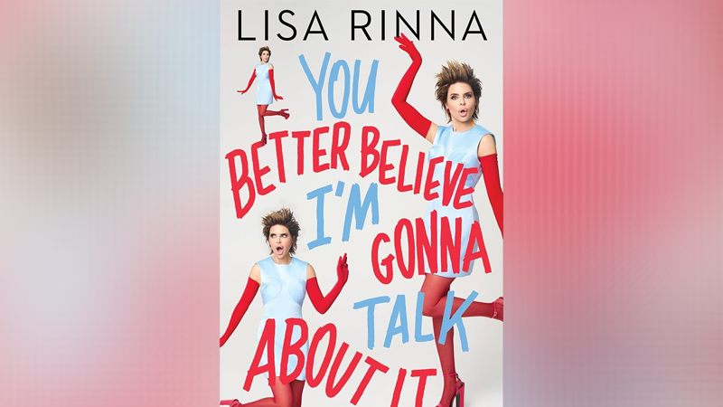 ‘You Better Believe I’m Gonna Talk About It’ by Lisa Rinna